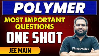 Polymer - Most Important Questions in 1 Shot | JEE Main & Advanced