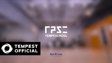 TEMPEST - Bad At Love｜Performance Video (High School ver.)