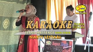 KARAOKE TANPA VOCAL TEANA MASSENGE VERSI CEWEK (NARTI LESTARI)