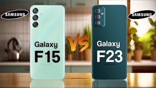 Samsung Galaxy F15 5G Vs Samsung Galaxy F23 5G