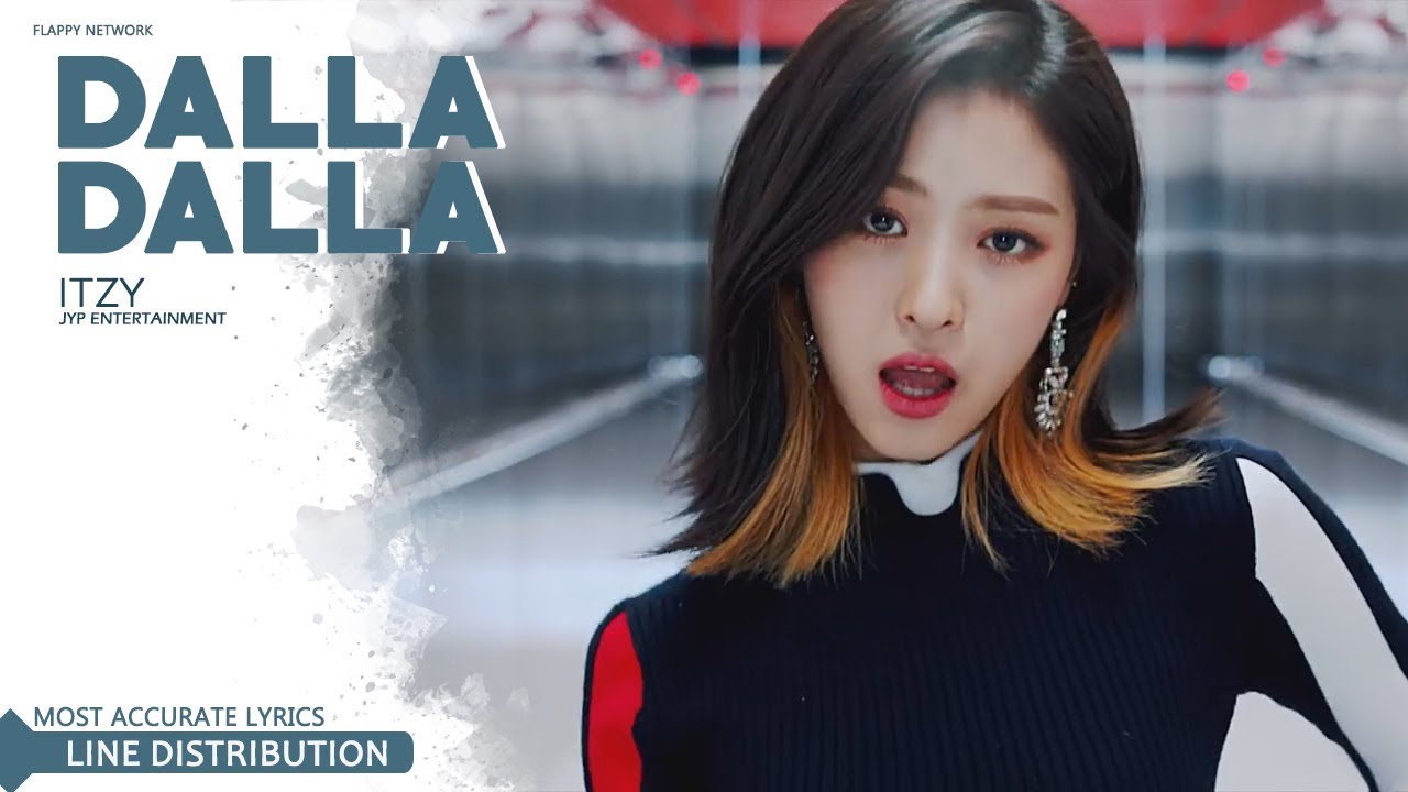 DALLA DALLA (달라달라) -  ITZY (있지) | MOST ACCURATE LYRICS LINE DISTRIBUTION [PERFECT ACCURACY]