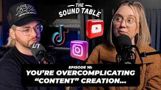 Stop Dreading 'Making Content' And Start Capturing Your Life [The Sound Table EP. 16]