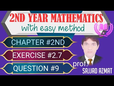Azmat To2 2nd year maths|| chapter #2nd || Exercise #2.7 || Question.9 with S ...