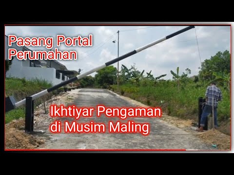 Pasang Portal Perumahan || Ikhtiyar Pengamanan Rumah di Musim Maling||