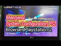 Mengenal System Configuration PS2 - Browser Playstation 2