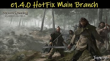 Mount & Blade II: Bannerlord • e1.4.0 Main Branch HotFix