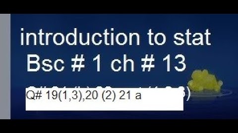 ch13 q19 part1 and 3 ,20 2nd part,21a  introduction to statistical theory sher muhammad  stats rauf