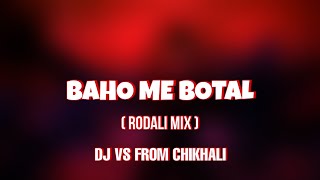 Baho Me Botal ( Rodali Mix ) Dj VS Chikali