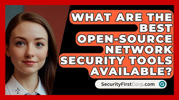 What Are the Best Open-Source Network Security Tools Available? | SecurityFirstCorp News