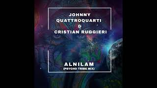 Johnny Quattroquarti & Cristian Ruggieri - Alnilam (Psycho Tribe Mix)