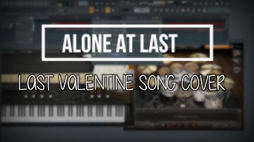 ALONE AT LAST - LAST VALENTINE COVER DAPMUSIC || NO VOCAL