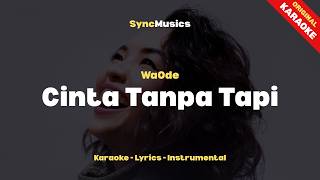 WaOde - Cinta Tanpa Tapi | Karaoke - Lirik - Instrumental