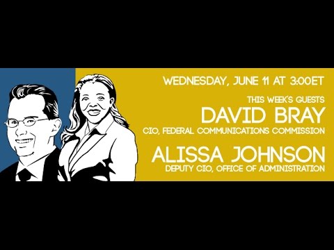 David Bray, CIO, FCC and Alissa Johnson, Deputy CIO, White House
