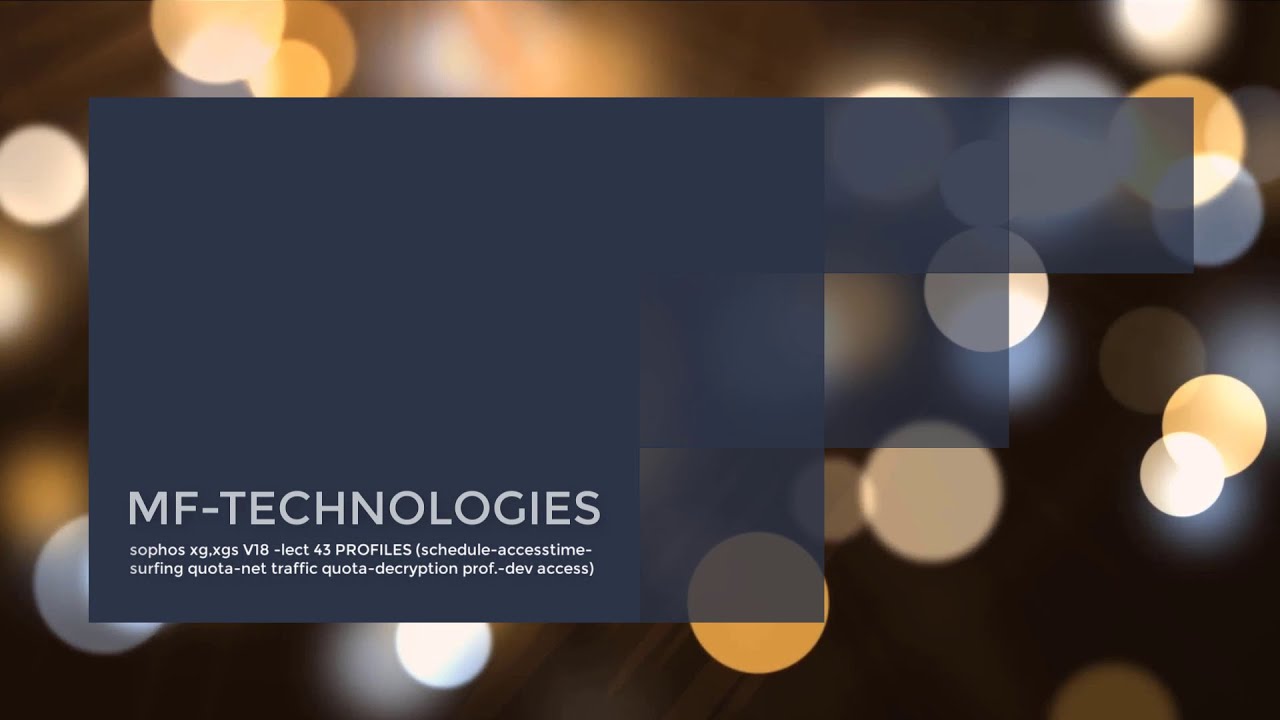 MF-TECHNOLOGIES Sophos XG XGS V18 lect 43 PROFILES schedule access time ...