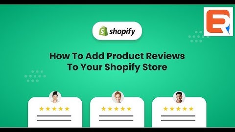Boost Conversions and Build Trust:  A Comprehensive Guide to Adding Reviews to Your Shopify Store