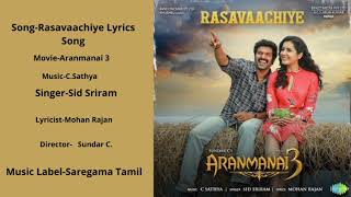 Rasavaachiye Lyric Song| Aranmanai 3 | Arya | Raashi Khanna | Sundar C | Sid Sriram | C. Sathya |