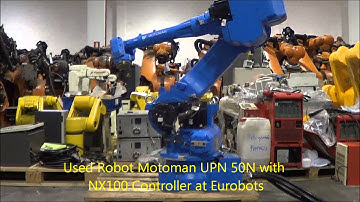 USED ROBOT MOTOMAN UP50N WITH NX100 CONTROLLER AT EUROBOTS