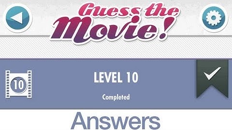 Guess The Movie! Level 10 Answers