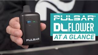 Pulsar DL Flower Dry Herb Vape Bar [At A Glance]