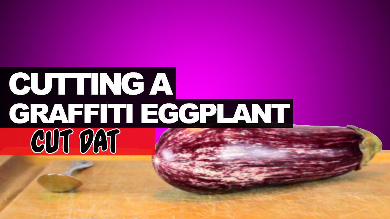 Cutting a Graffiti Eggplant YouTube