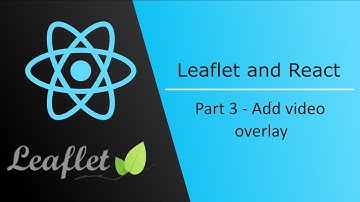 Overlay Video - React Leaflet Map - Part 3