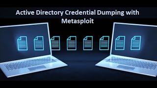 Active Directory Credential Dumping with Metasploit