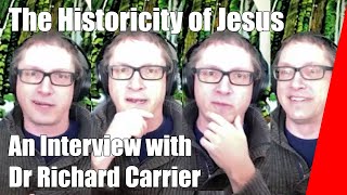 The historicity of Jesus, An interview with Dr Richard Carrier 2020  Was Jesus real?