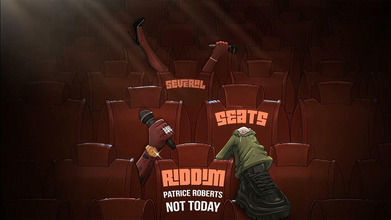 Patrice Roberts - Not Today (Several Seats Riddim) Patrice Roberts - Not Today (Several Seats Riddim)