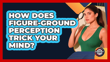 How Does Figure-Ground Perception Trick Your Mind? - The Everyday Why