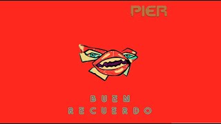Video thumbnail of "PIER - Buen Recuerdo  (Video Lyrics)"