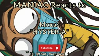 MANIAC Reacts to Moxas - HYSTERIA (REACTION) | NEED SOME MORE!!!