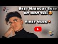 First vlog  best haircut ever at just 150