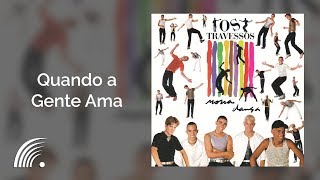 Video thumbnail of "Os Travessos - Quando a Gente Ama - Nossa Dança"