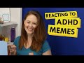 Reacting to ADHD Memes!