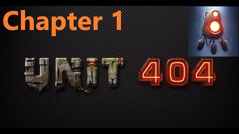 Unit 404 Chapter 1 Level 1 - 15 Walkthrough