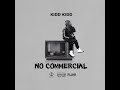 Kidd Kidd - No Commercial