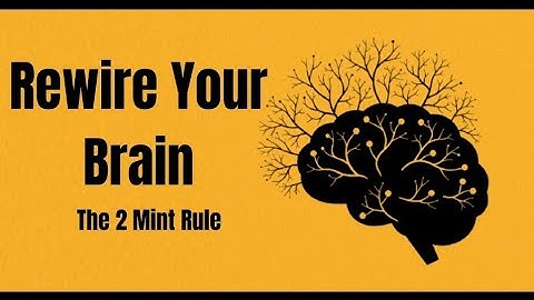 The 2 Minute Habit+That Instantly Rewires Your Brain Neuroplasticity Explained