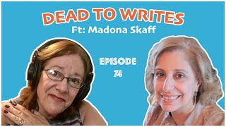 Dead to Writes: Madona Skaff (S3 E74)