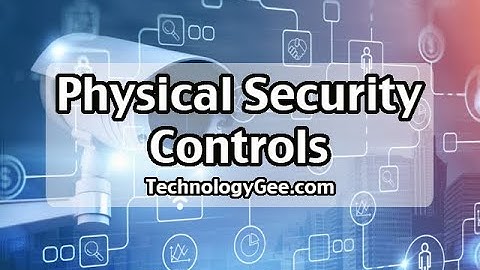 Physical Security Controls | CompTIA Security+ SY0-601 | 2.7a