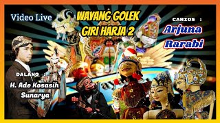 Wayang Golek GH2 Arjuna Rarabi (Video Live, 2003) - Ade Kosasih Sunarya