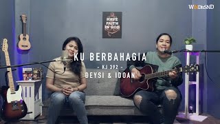 KU BERBAHAGIA  KJ 392 DEYSI & IDOAN