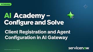 AI Academy - Configure and Solve - Client Registration and Agent Configuration in AI Gateway