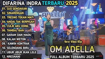 OJO GENDAKAN, SINARENGAN - Difarina Indra Adella - TRESNO TEKAN MATI - OM ADELLA FULL ALBUM TERBARU