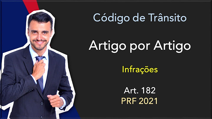 PRF 2020/21 | Código de Trânsito | Artigo por Artigo | Art. 182