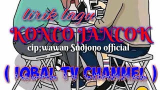 lirik lagu KONCO JANCOK Wawan Sudjono official ( IQBAL TV CHANNEL)