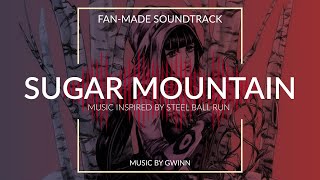 Sugar Mountain - Steel Ball Run ACT 2 [ Fan-Made Soundtrack] ~ Jojo's Bizarre Adventure