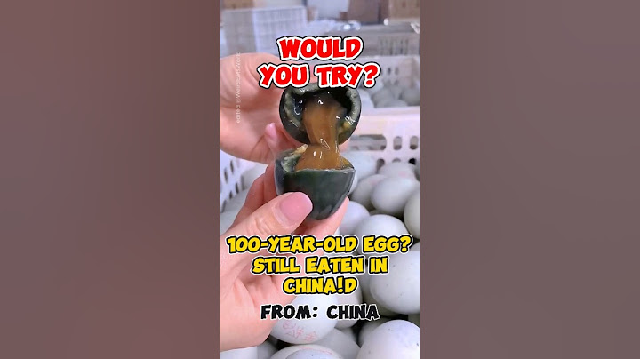 100-Year-Old Egg? Still Eaten in China!