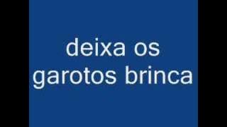 deixa os garoto brinca