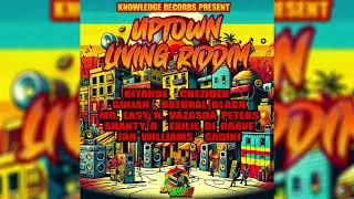 Uptown Living Riddim Mix Ginjah,Mr Easy,Kiyande,Natural Black,Chezidek,Exile De Brave & More(REGGAE)