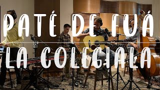 Video thumbnail of "Paté de Fuá - La Colegiala - Cuarteto Session"